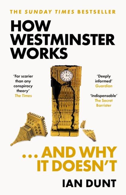 How Westminster Works . . . and Why It Doesn't - 9781399602747