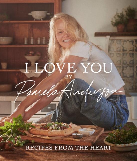 I Love You: Recipes from the heart - Signed Bookplate First Edition with slight damage to cover - The Cleeve Bookshop