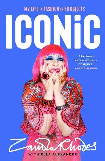 Iconic : My Life in Fashion in 50 Objects - The Cleeve Bookshop