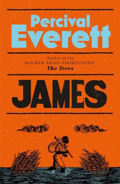 James : The Heartbreaking and Ferociously Funny Novel from the Genius Behind American Fiction and the Booker-Shortlisted The Trees - The Cleeve Bookshop