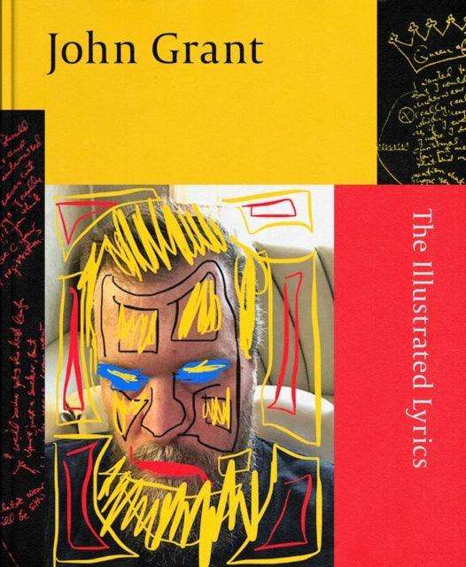 John Grant : The Illustrated Lyrics - Signed Bookplate First Edition - The Cleeve Bookshop