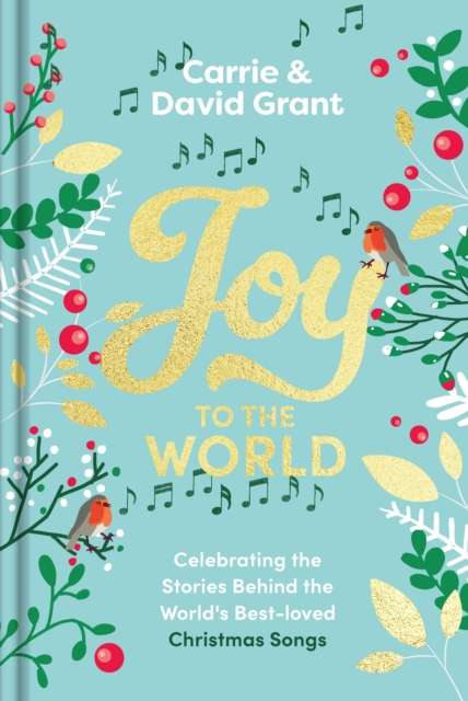 Joy to the World : Celebrating the Stories Behind the World's Best-loved Christmas Songs and the People who Made them Famous - The Cleeve Bookshop