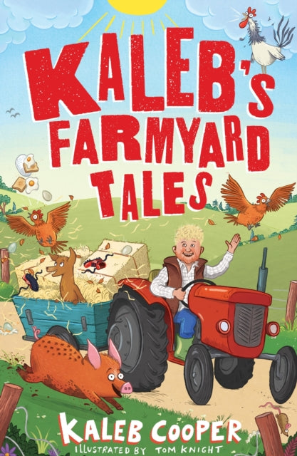 Kaleb’s Farmyard Tales: Escaping Animals and Runaway Tractors - Signed First Edition - The Cleeve Bookshop