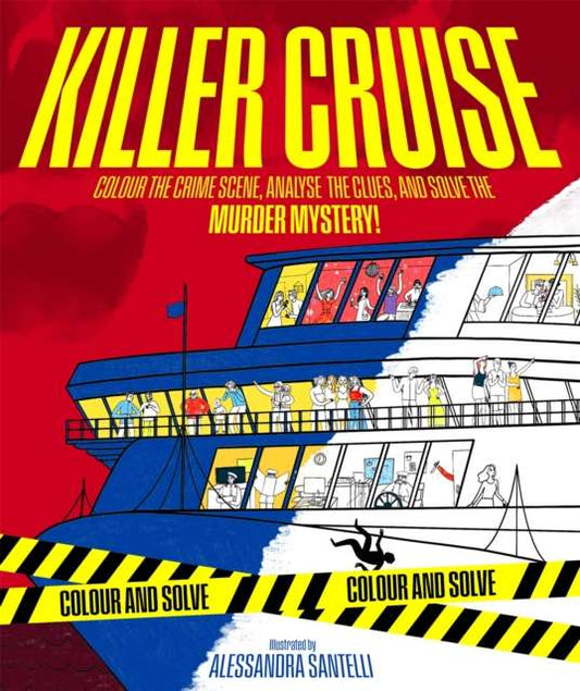 Killer Cruise : Colour the Crime Scene, Analyse the Clues and Solve the Murder Mystery! - The Cleeve Bookshop