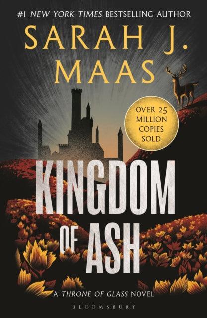 Kingdom of Ash : From the # 1 Sunday Times best-selling author of A Court of Thorns and Roses - The Cleeve Bookshop