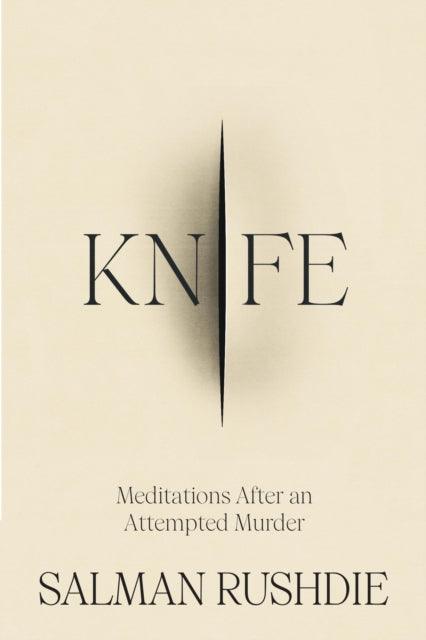 Knife : Meditations After an Attempted Murder - 9781787334793