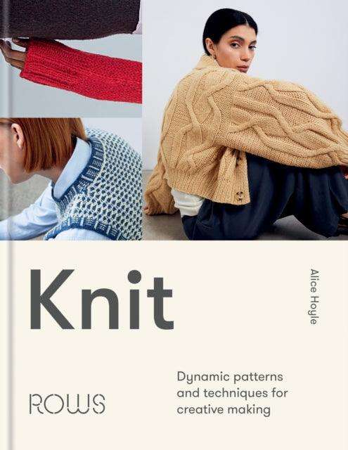 Knit : Dynamic patterns and techniques for creative making - The Cleeve Bookshop