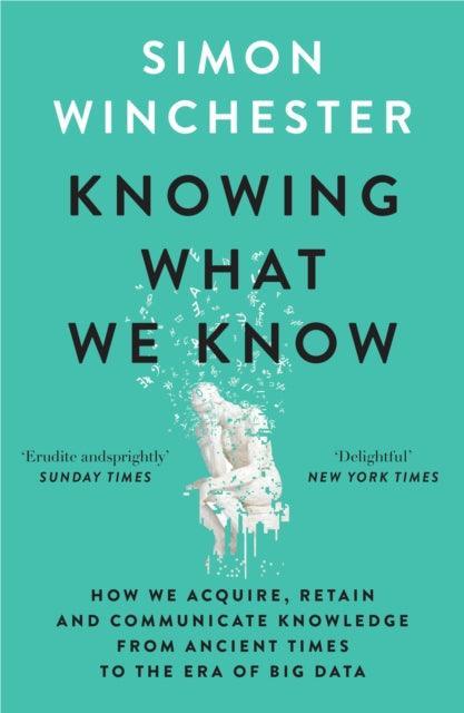 Knowing What We Know : The Transmission of Knowledge: from Ancient Wisdom to Modern Magic - The Cleeve Bookshop