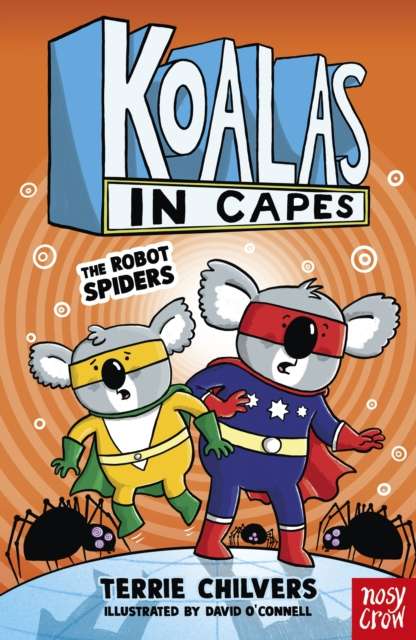 Koalas in Capes: The Robot Spiders - The Cleeve Bookshop