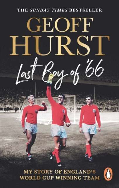Last Boy of ’66 : My story of England’s World Cup winning team - The Cleeve Bookshop