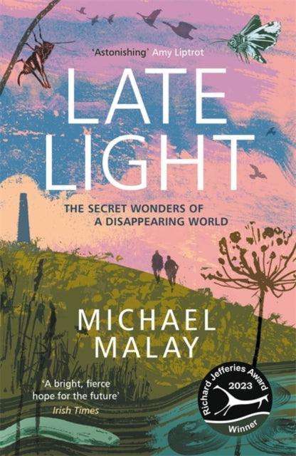 Late Light : WINNER OF THE RICHARD JEFFERIES AWARD FOR NATURE WRITING - The Cleeve Bookshop