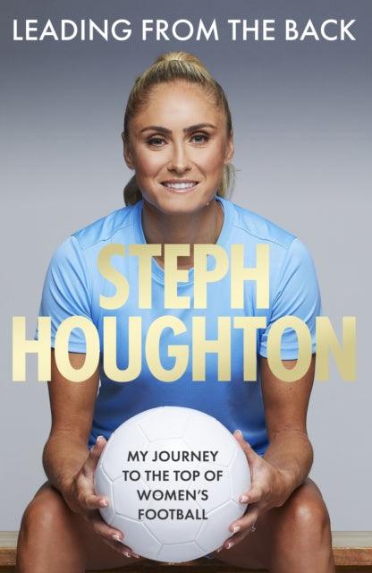 Leading From The Back : My journey to the top of women's football - Signed First Edition - The Cleeve Bookshop