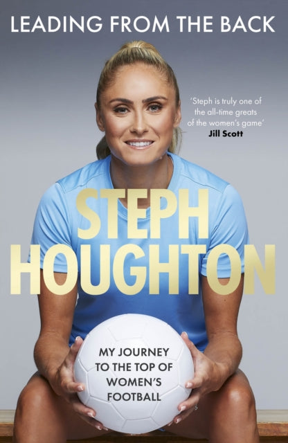 Leading From The Back : My journey to the top of women's football - The Cleeve Bookshop