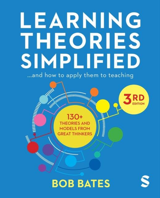 Learning Theories Simplified : ...and how to apply them to teaching - 9781529601411