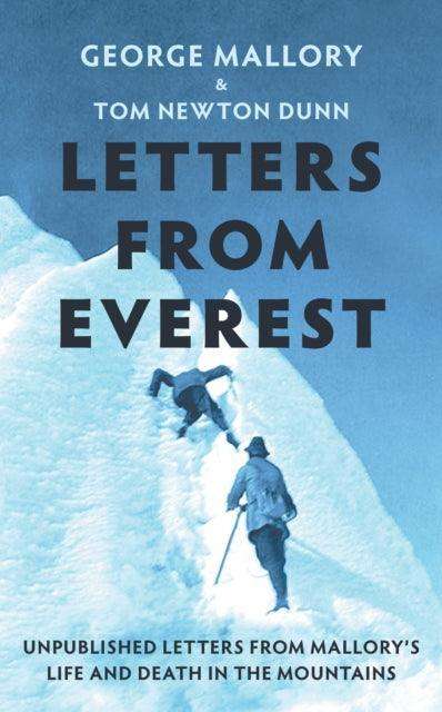 Letters From Everest : Unpublished Letters from Mallory’s Life and Death in the Mountains - The Cleeve Bookshop