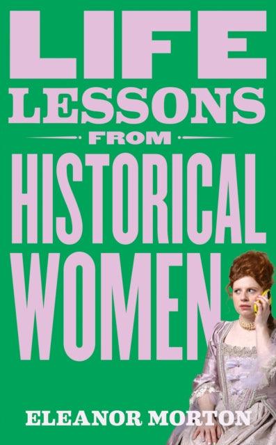 Life Lessons From Historical Women - 9781804192276