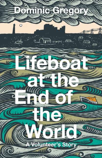 Lifeboat at the End of the World : A Volunteer’s Story - The Cleeve Bookshop
