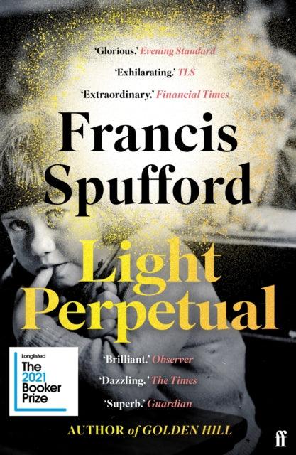 Light Perpetual : 'Heartbreaking . . . a boundlessly rich novel.' Telegraph - The Cleeve Bookshop