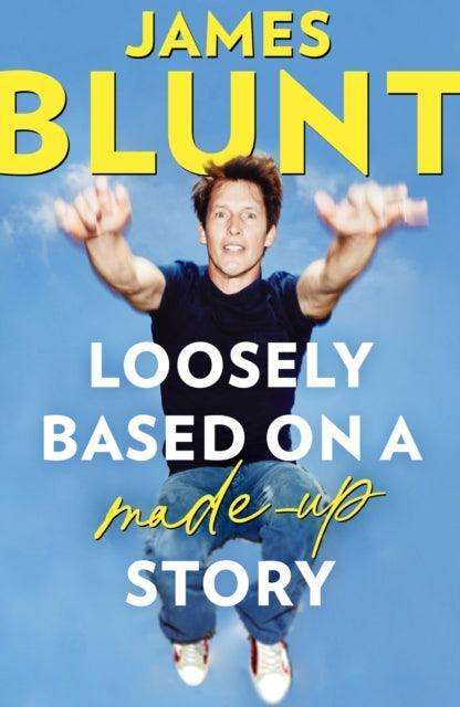 Loosely Based On A Made-Up Story : A Non-Memoir - The Cleeve Bookshop