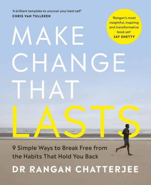 Make Change That Lasts : 9 Simple Ways to Break Free from the Habits that Hold You Back - The Cleeve Bookshop