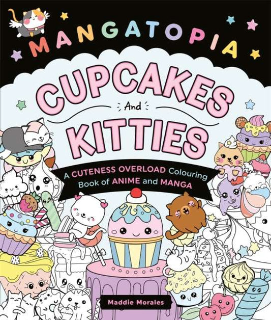 Mangatopia Cupcakes and Kitties : A Cuteness Overload Colouring Book of Anime and Manga - The Cleeve Bookshop