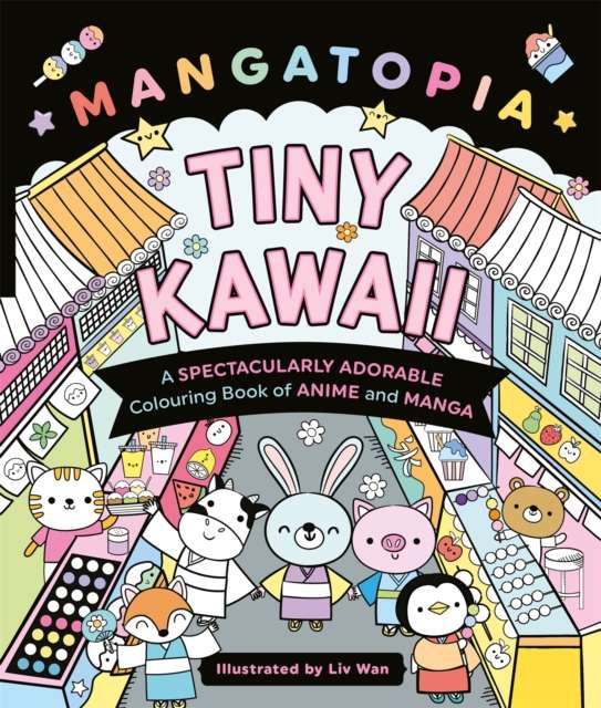 Mangatopia Tiny Kawaii : A Spectacularly Adorable Colouring Book of Anime and Manga - The Cleeve Bookshop