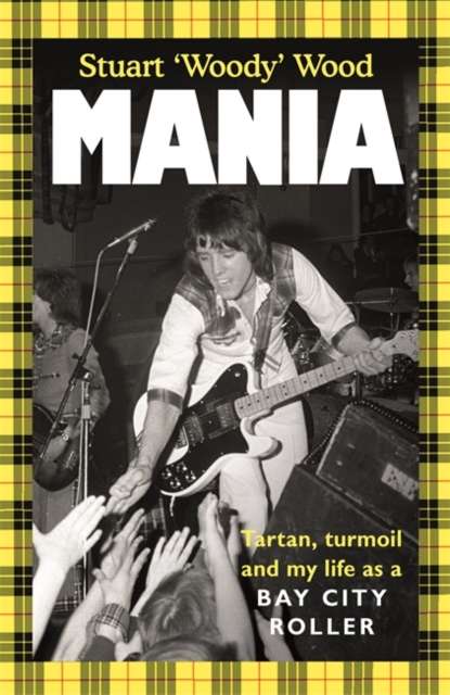 Mania : Tartan, Turmoil and My Life as a Bay City Roller - The Cleeve Bookshop
