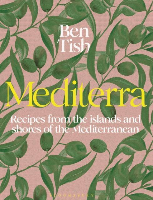 Mediterra : Recipes from the islands and shores of the Mediterranean - The Cleeve Bookshop