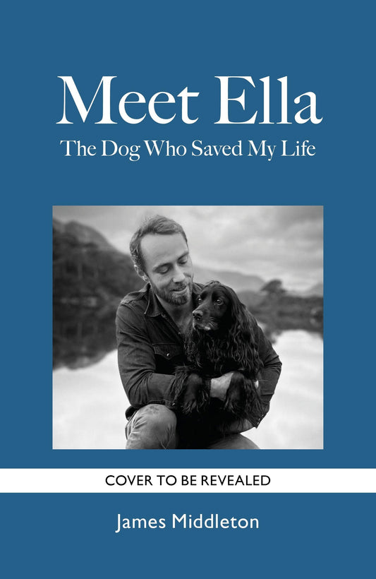 'Meet Ella' by James Middleton - Signed Edition - Pub. September 26th - The Cleeve Bookshop