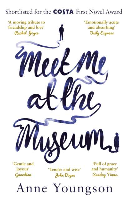Meet Me at the Museum : Shortlisted for the Costa First Novel Award 2018 - The Cleeve Bookshop