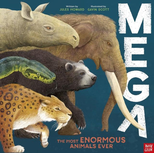MEGA : The Most Enormous Animals Ever - The Cleeve Bookshop
