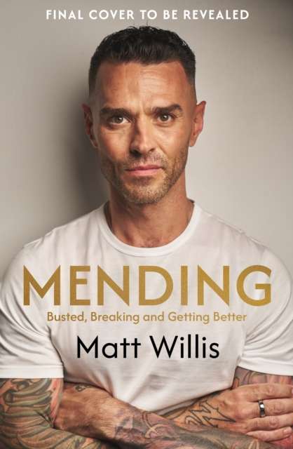 Mending : Busted, Burnout and Getting Better - Signed First Edition - The Cleeve Bookshop