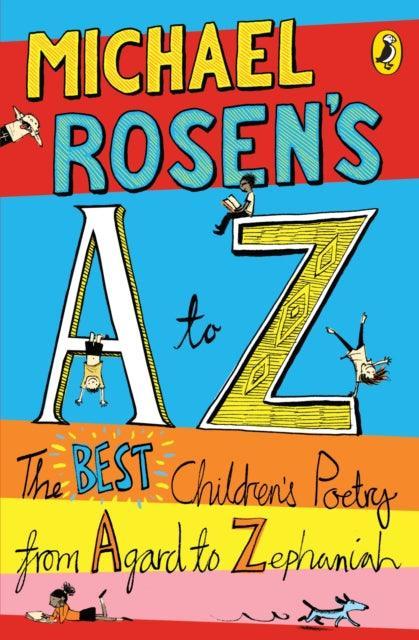 Michael Rosen's A-Z : The best children's poetry from Agard to Zephaniah - The Cleeve Bookshop