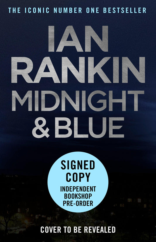 'Midnight & Blue' by Ian Rankin - Signed and Exclusive Edition - Pub. October 10th - The Cleeve Bookshop