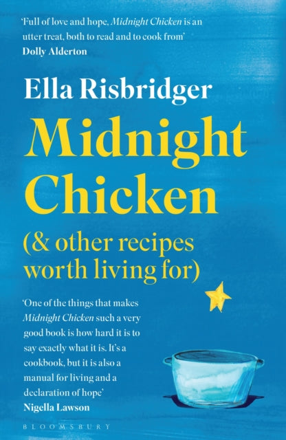 Midnight Chicken : & Other Recipes Worth Living For - The Cleeve Bookshop