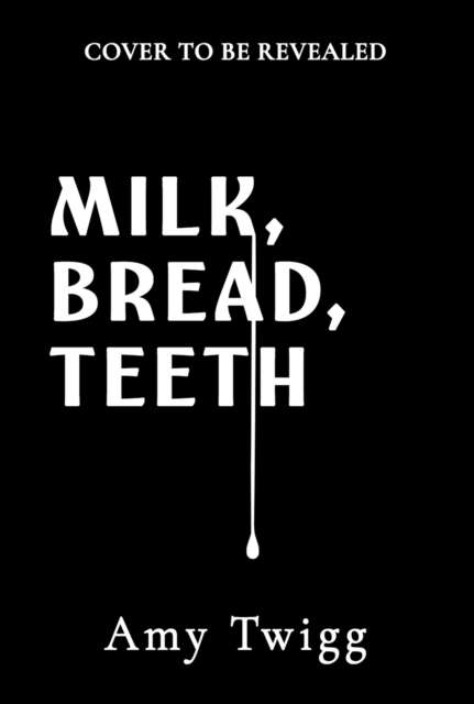 Milk, Bread, Teeth - Signed First Edition - The Cleeve Bookshop