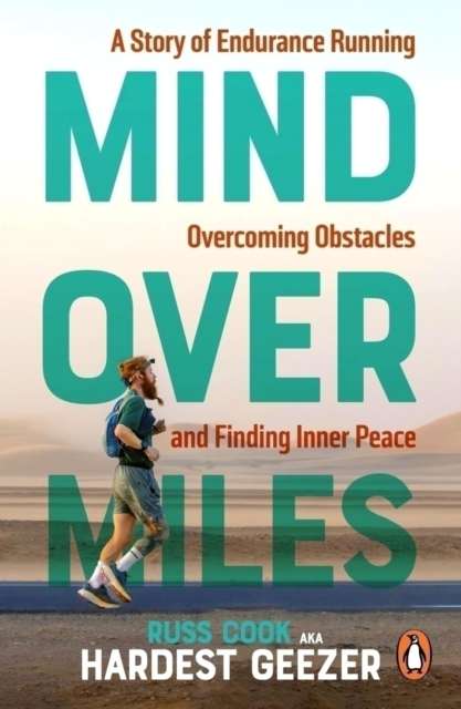 Mind over Miles : A Story of Endurance Running, Overcoming Obstacles and Finding Inner Peace - The Cleeve Bookshop