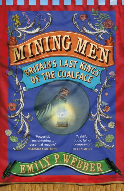 Mining Men : Britain’s Last Kings of the Coalface - Signed First Edition - The Cleeve Bookshop