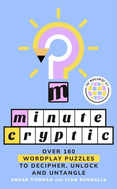 Minute Cryptic : Over 160 Wordplay Puzzles to Decipher, Unlock and Untangle - The Cleeve Bookshop