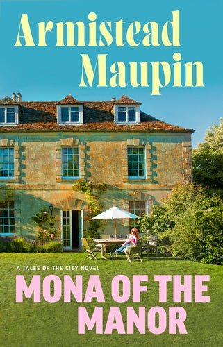 'Mona of the Manor' by Armistead Maupin - Ships with a Signed Bookplate - Publishes March 7th