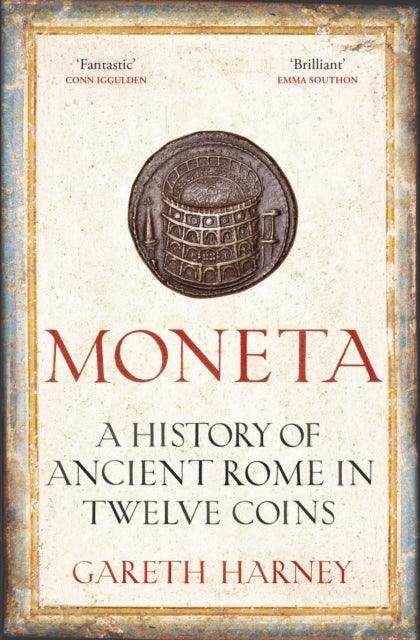 Moneta : A History of Ancient Rome in Twelve Coins - The Cleeve Bookshop