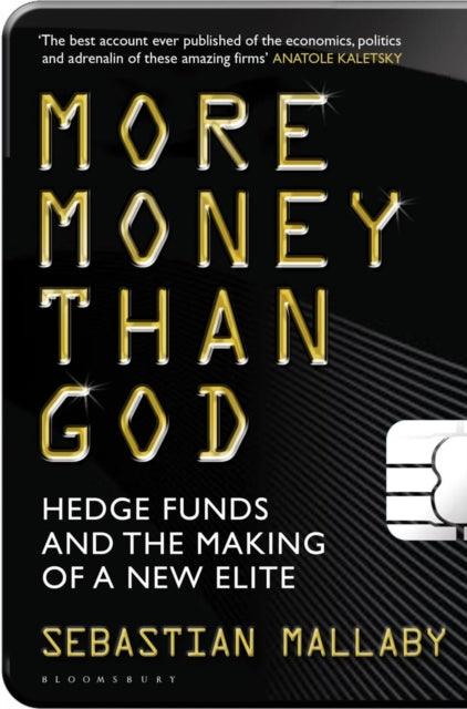 More Money Than God : Hedge Funds and the Making of the New Elite - The Cleeve Bookshop