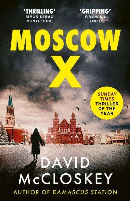 Moscow X : From the Bestselling Author of THE TIMES Thriller of the Year DAMASCUS STATION - The Cleeve Bookshop
