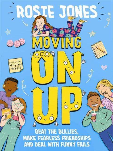 Moving On Up : Beat the bullies, make fearless friendships and deal with funny fails - The Cleeve Bookshop