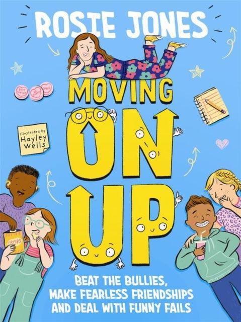 Moving On Up : Beat the bullies, make fearless friendships and deal with funny fails - The Cleeve Bookshop