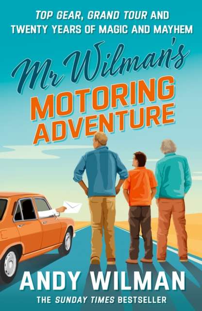 Mr Wilman’s Motoring Adventure : Top Gear, Grand Tour, Clarkson and Me - The Cleeve Bookshop