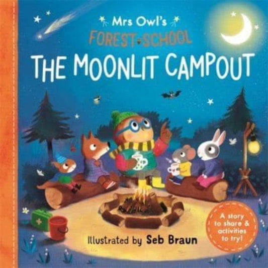Mrs Owl’s Forest School: The Moonlit Campout : A story to share & activities to try - The Cleeve Bookshop