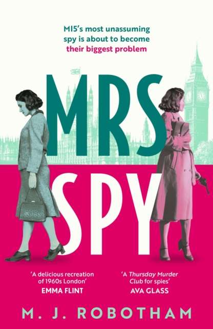 Mrs Spy : An evocative and exhilarating ride through 60s London, described as The Thursday Murder Club for spies - The Cleeve Bookshop