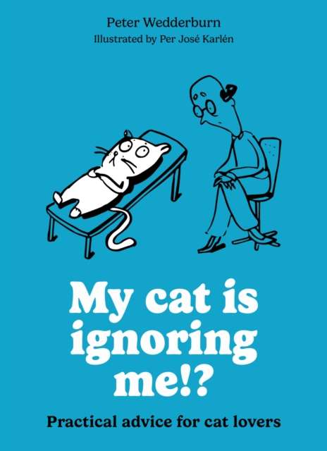 My cat is ignoring me!? : Practical advice for cat lovers - The Cleeve Bookshop