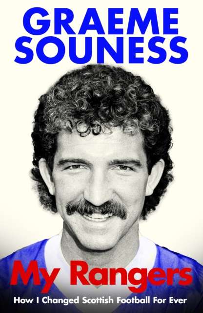 My Rangers : How I Changed Scottish Football For Ever - Signed First Edition - The Cleeve Bookshop